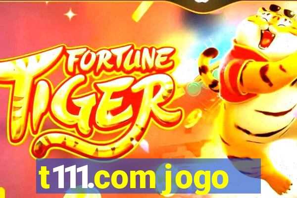 t111.com jogo